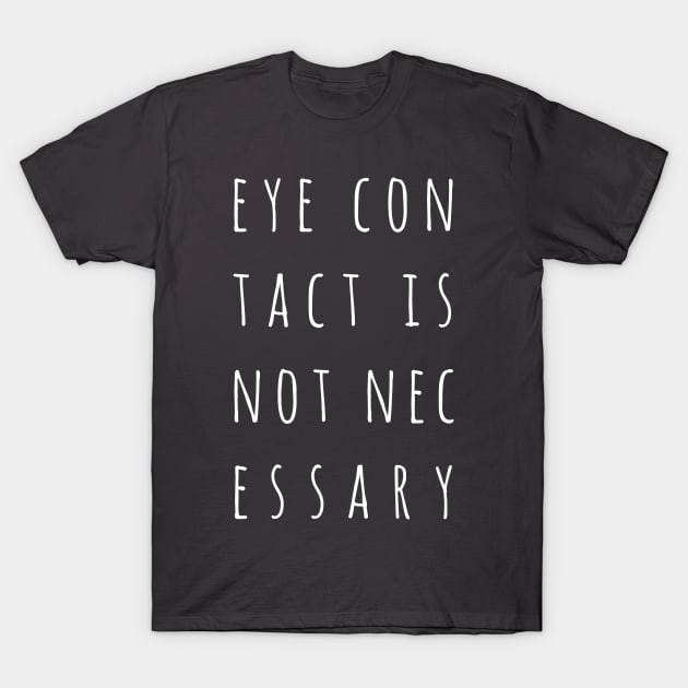 Eye Contact T-Shirt by VDUBYA